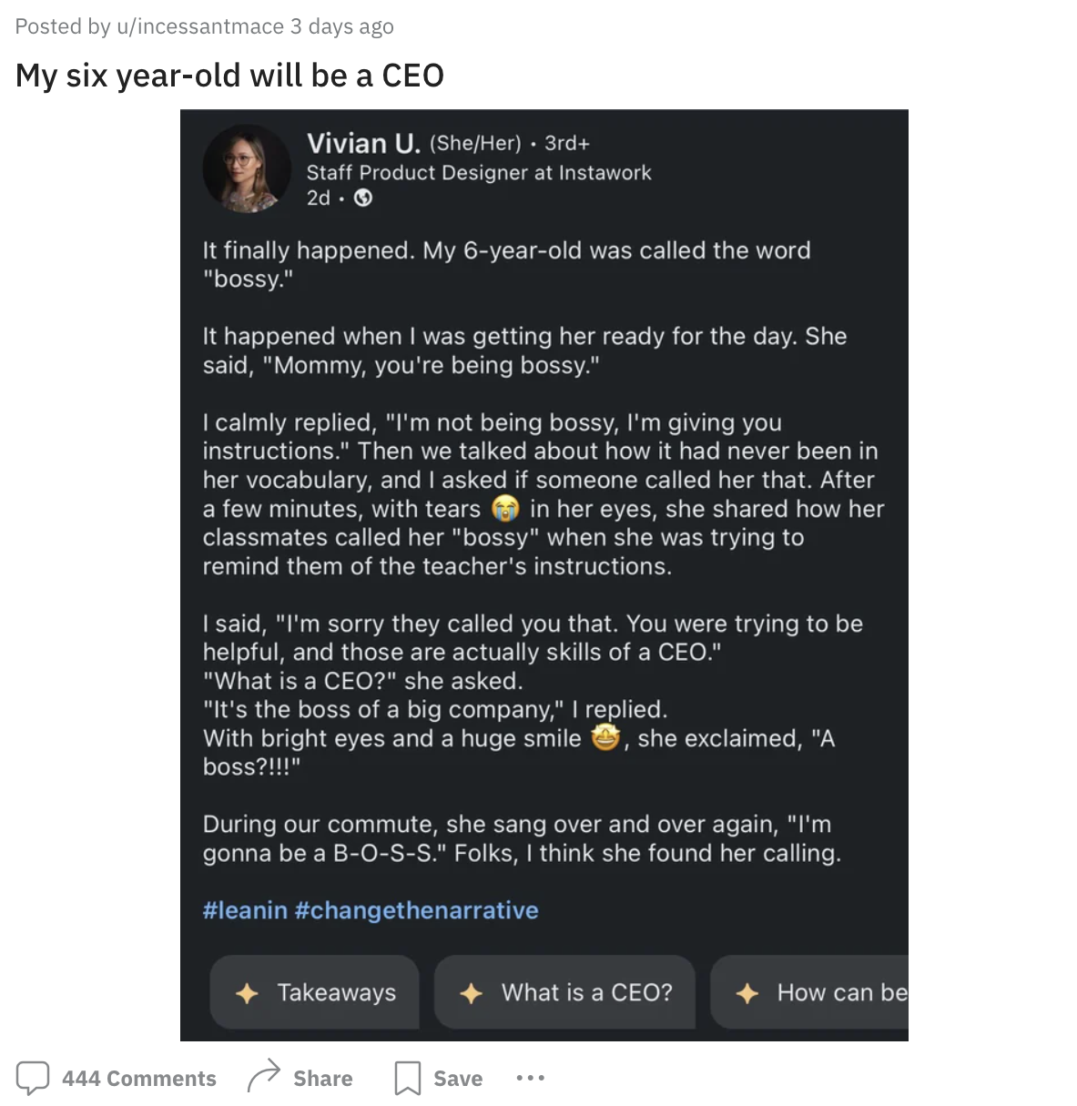 screenshot - Posted by uincessantmace 3 days ago My six yearold will be a Ceo Vivian U. SheHer 3rd Staff Product Designer at Instawork 2d> It finally happened. My 6yearold was called the word "bossy." It happened when I was getting her ready for the day. 